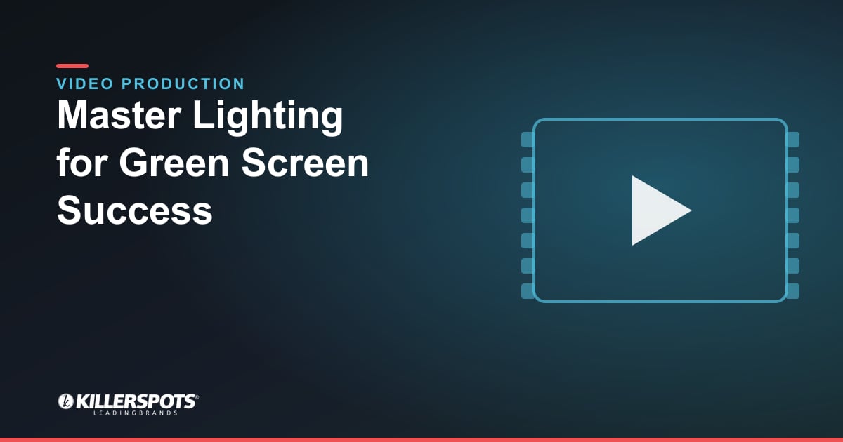 Master Lighting for Green Screen Success — Killerspots branded video production graphic