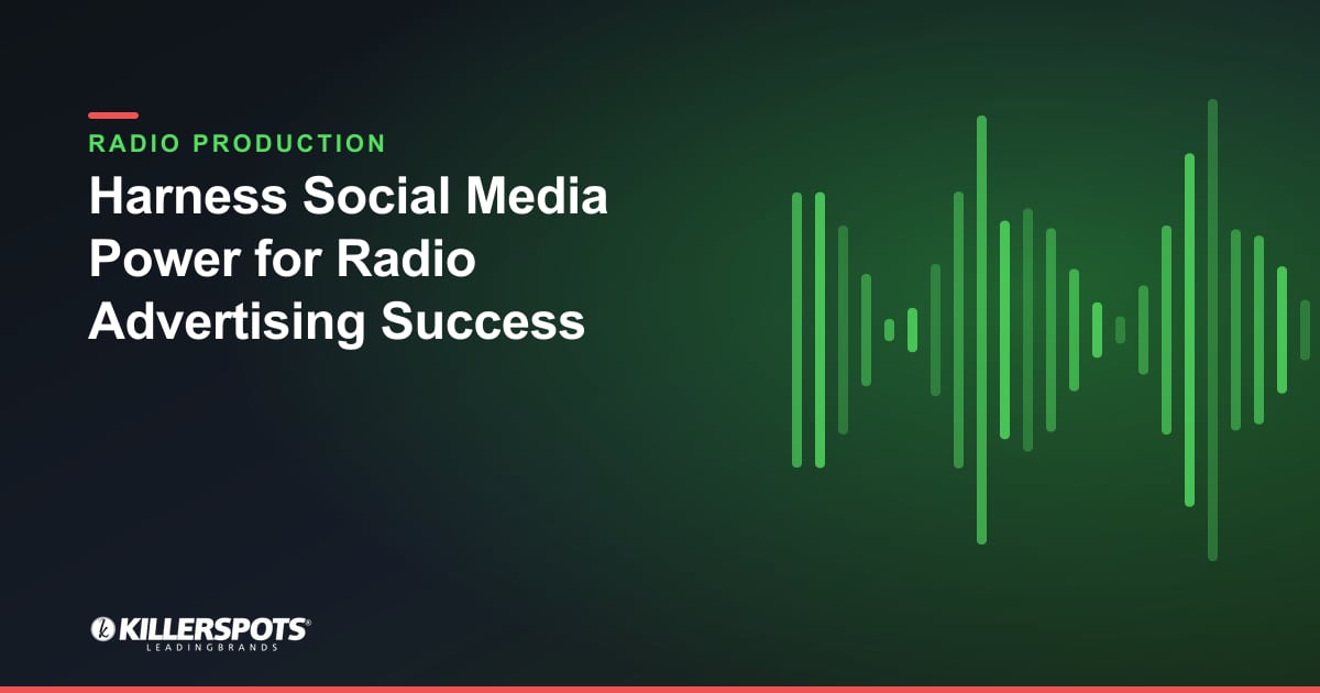 Harness Social Media Power for Radio Advertising Success — Killerspots branded radio production graphic