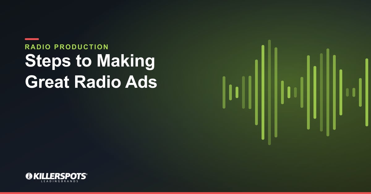 Steps to Making Great Radio Ads — Killerspots branded radio production graphic
