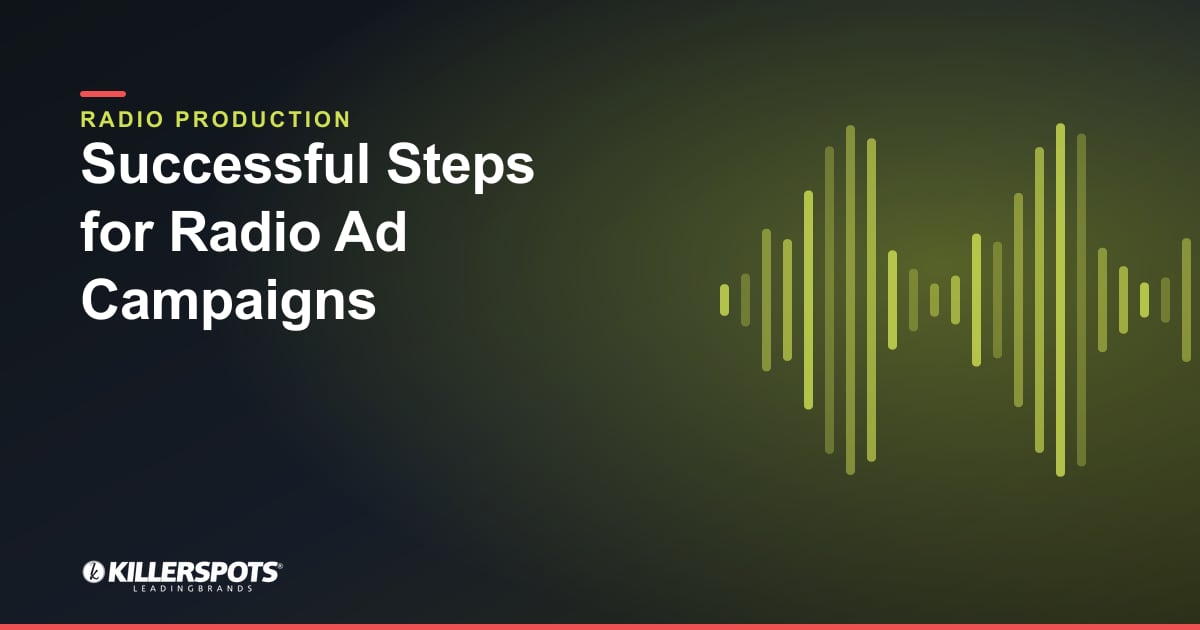 Successful Steps for Radio Ad Campaigns — Killerspots branded radio production graphic