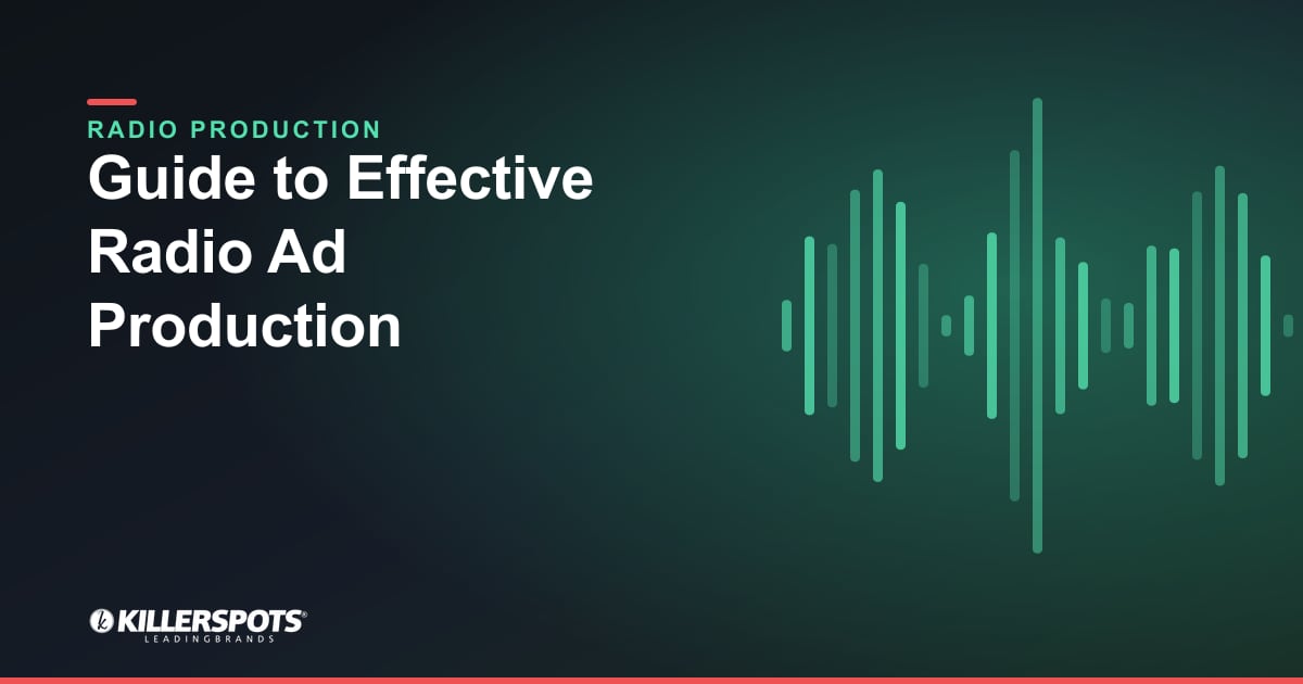 Guide to Effective Radio Ad Production — Killerspots branded radio production graphic