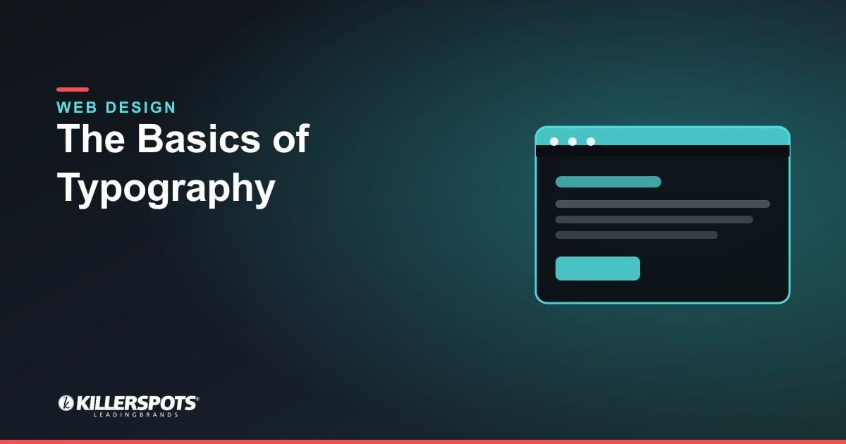 The Basics of Typography — Killerspots branded web design graphic
