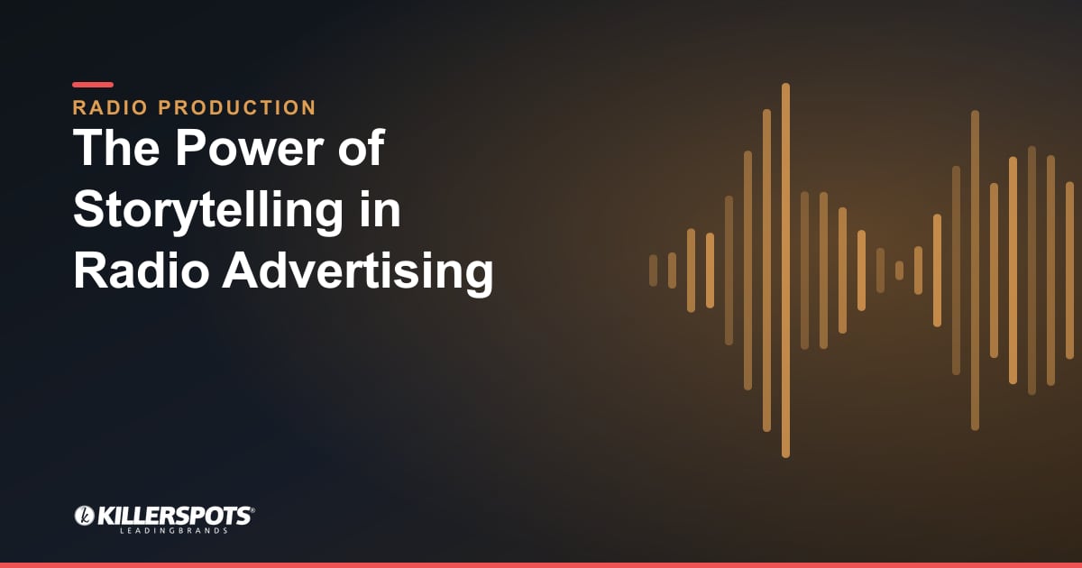 The Power of Storytelling in Radio Advertising — Killerspots branded radio production graphic