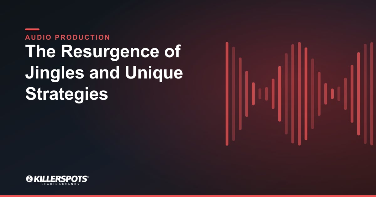 The Resurgence of Jingles and Unique Strategies — Killerspots branded jingle & audio production graphic