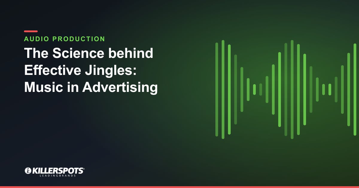The Science behind Effective Jingles: Music in Advertising — Killerspots branded jingle & audio production graphic