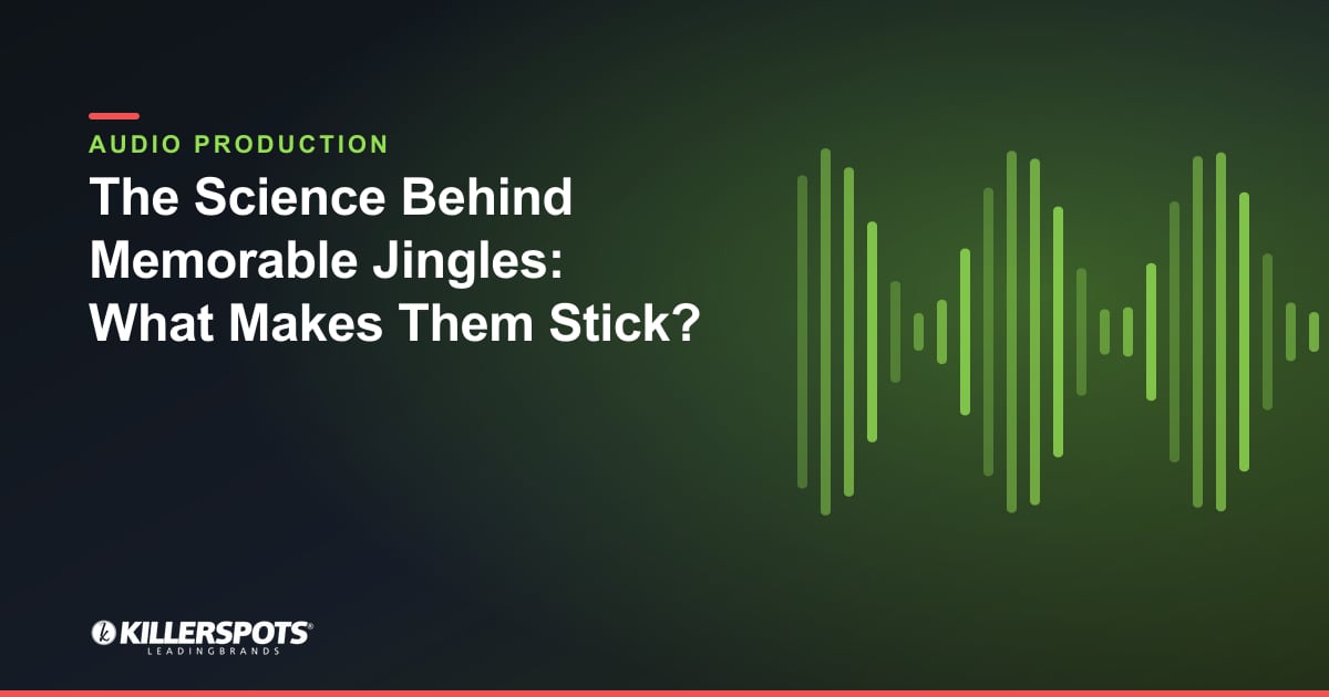 The Science Behind Memorable Jingles: What Makes Them Stick? — Killerspots branded jingle & audio production graphic