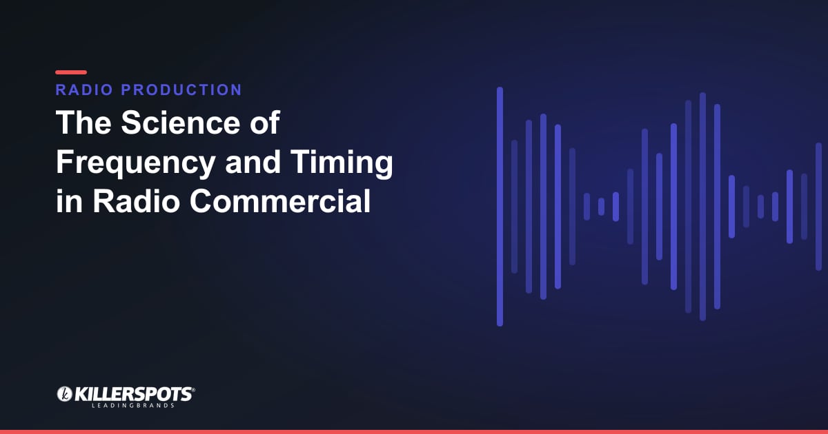 The Science of Frequency and Timing in Radio Commercial — Killerspots branded radio production graphic
