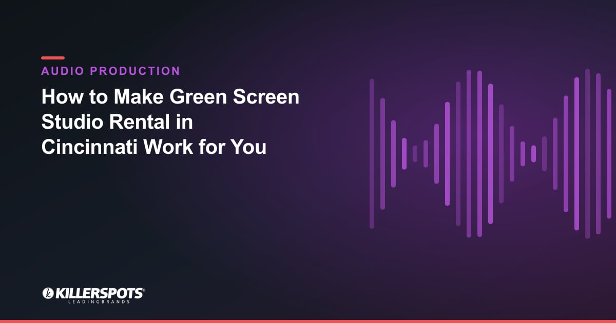 How to Make Green Screen Studio Rental in Cincinnati Work for You — Killerspots branded jingle & audio production graphic