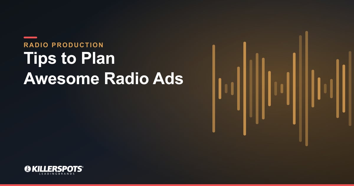 Tips to Plan Awesome Radio Ads — Killerspots branded radio production graphic