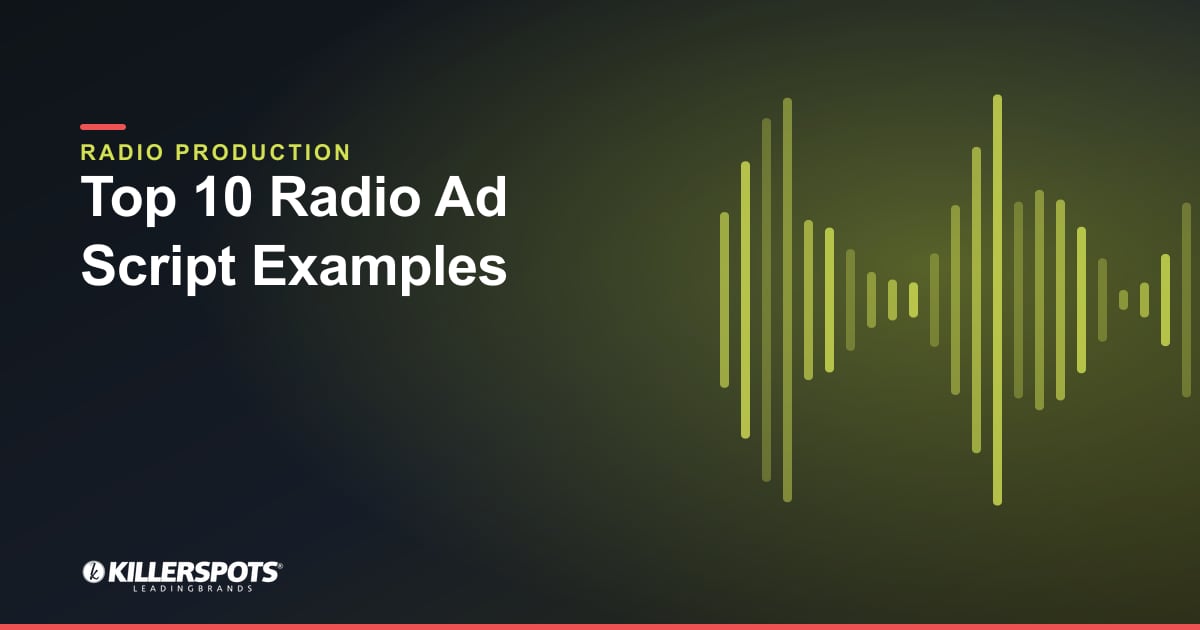 Top 10 Radio Ad Script Examples — Killerspots branded radio production graphic