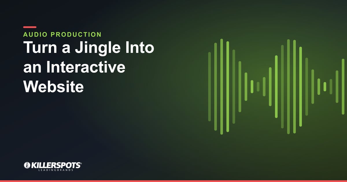 Turn a Jingle Into an Interactive Website — Killerspots branded jingle & audio production graphic
