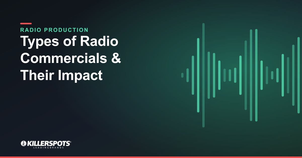 Types of Radio Commercials & Their Impact — Killerspots branded radio production graphic