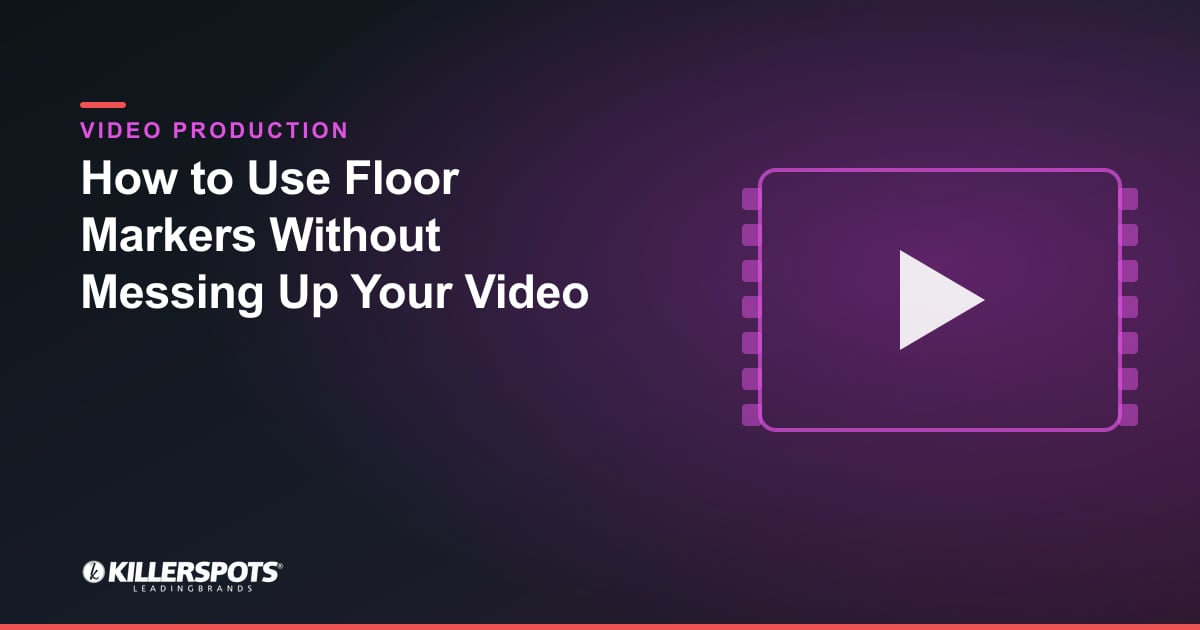 How to Use Floor Markers Without Messing Up Your Video — Killerspots branded video production graphic