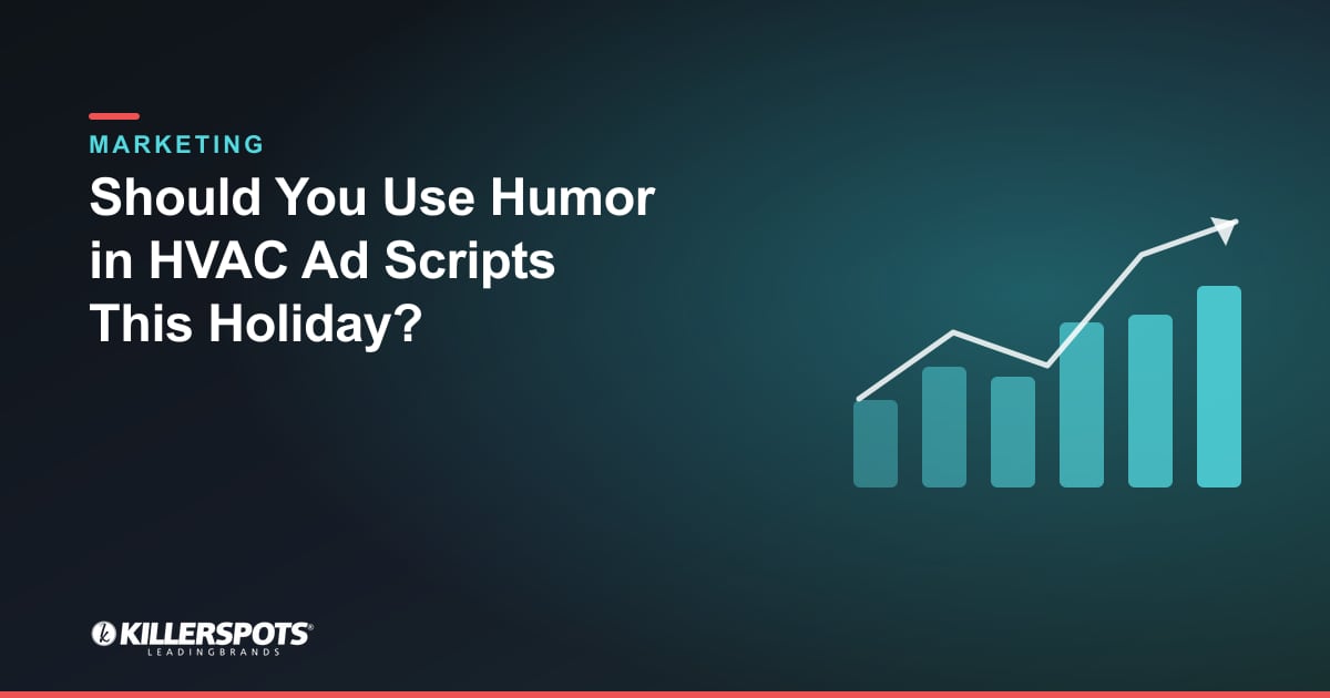 Should You Use Humor in HVAC Ad Scripts This Holiday? — Killerspots branded marketing graphic