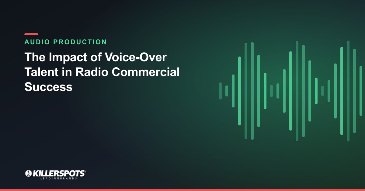 The Impact of Voice-Over Talent in Radio Commercial Success — Killerspots branded jingle & audio production graphic