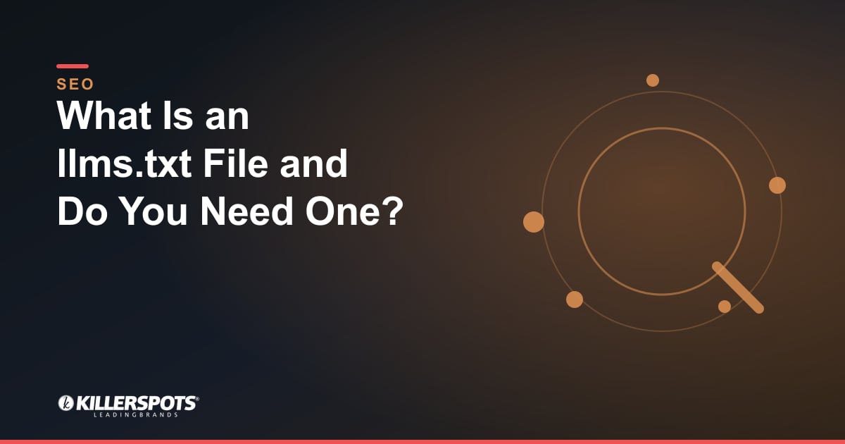 What Is an llms.txt File and Do You Need One?: Killerspots branded SEO graphic