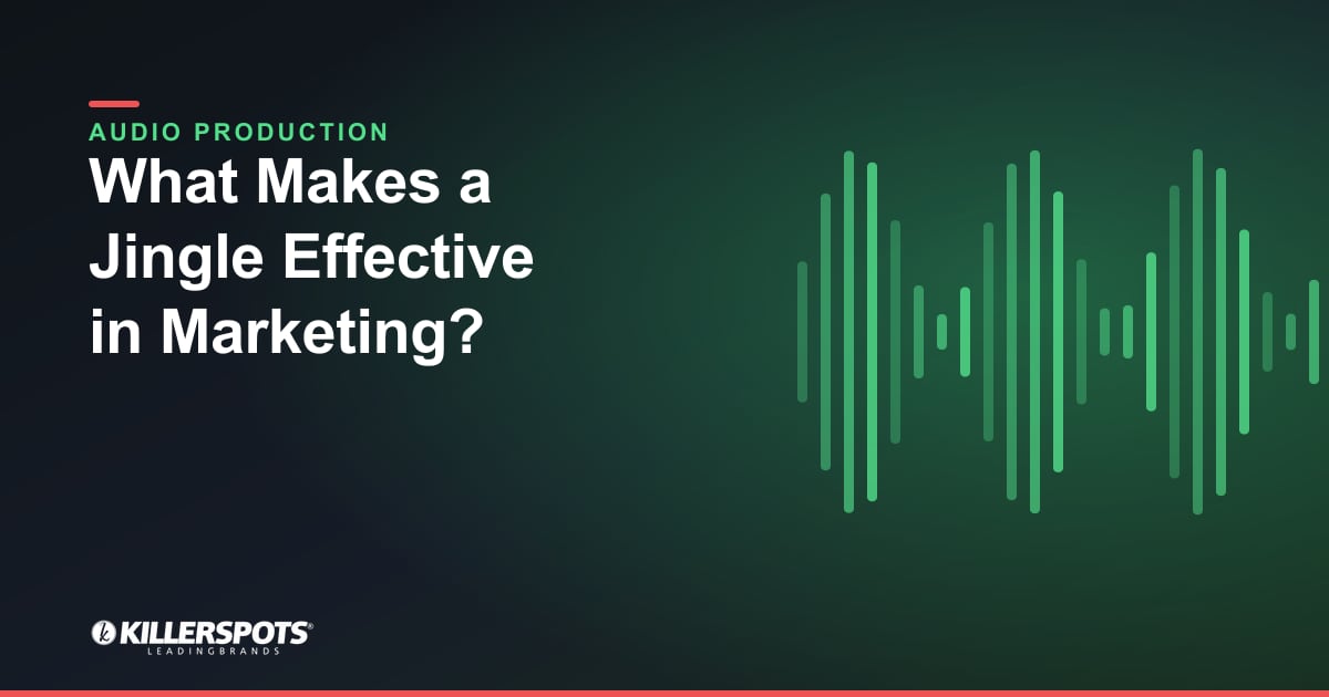 What Makes a Jingle Effective in Marketing? — Killerspots branded jingle & audio production graphic