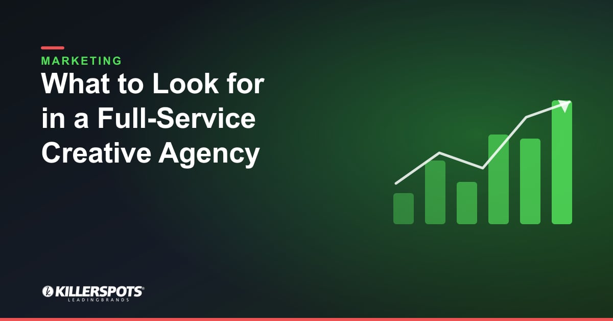 What to Look for in a Full-Service Creative Agency: Killerspots branded marketing graphic