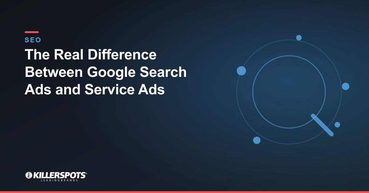 The Real Difference Between Google Search Ads and Service Ads — Killerspots branded SEO graphic