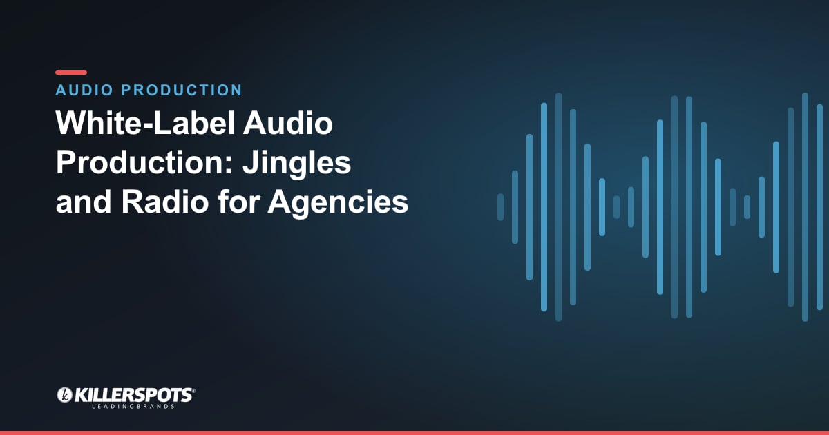 White-Label Audio Production: Jingles and Radio for Agencies: Killerspots branded jingle & audio production graphic
