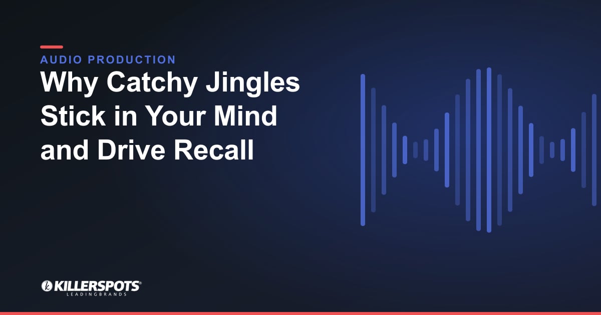 Why Catchy Jingles Stick in Your Mind and Drive Recall — Killerspots branded jingle & audio production graphic