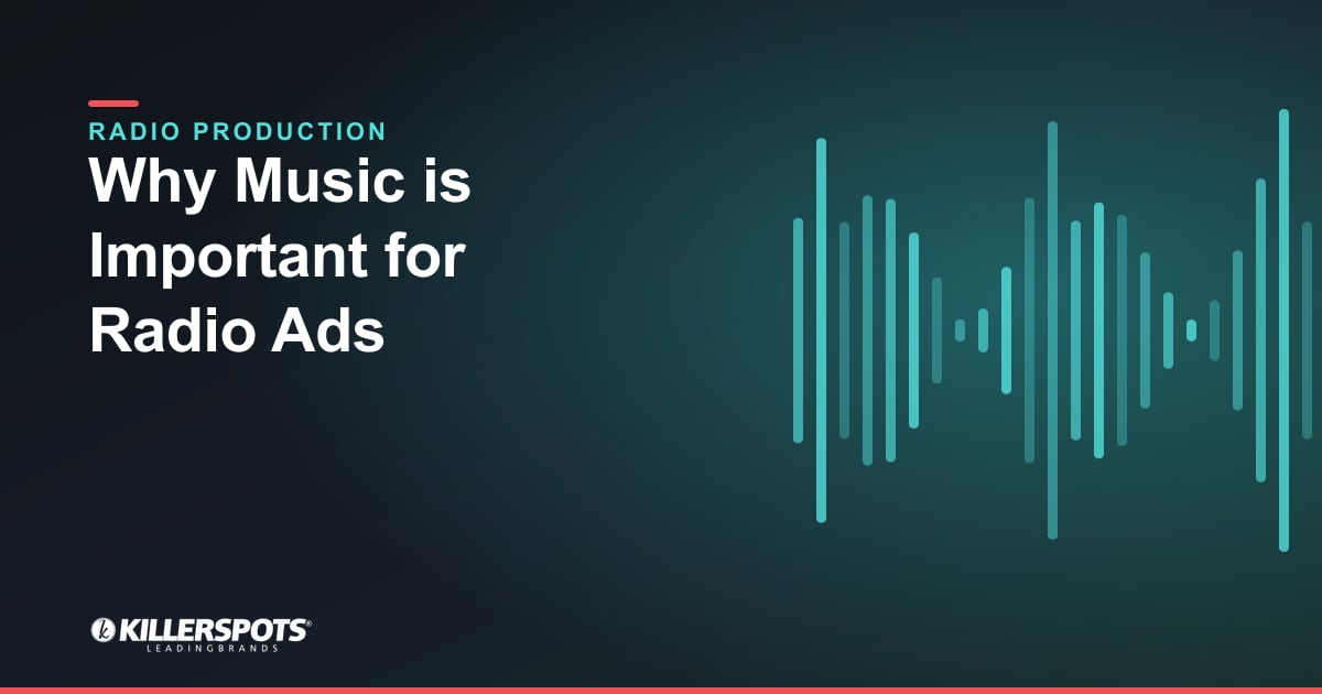 Why Music is Important for Radio Ads — Killerspots branded radio production graphic